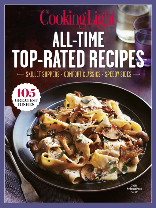 Title details for All-Time Top Rated Recipes by The Editors of Cooking Light - Wait list